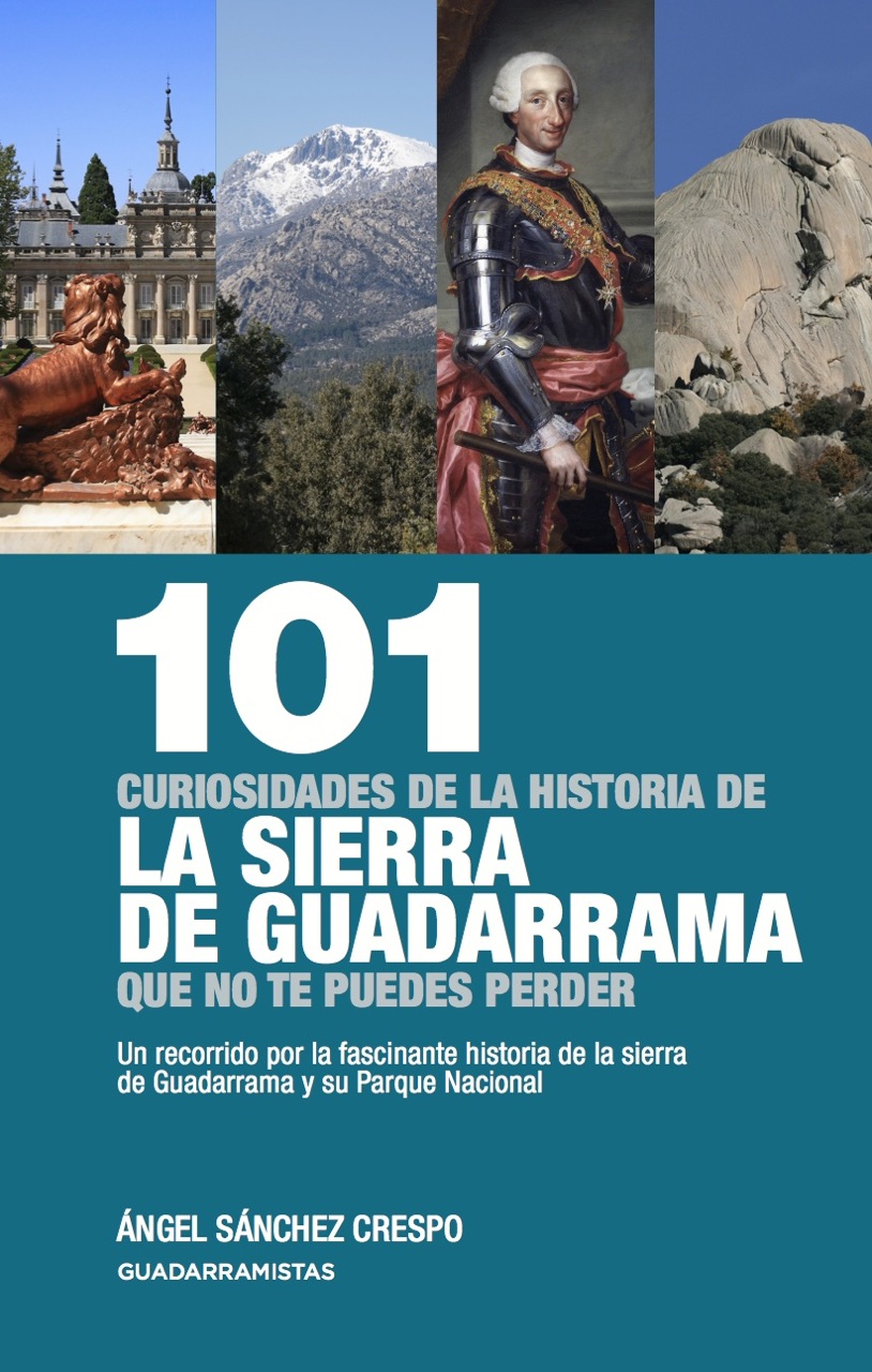 101 CURIOSIDADES DE LA HISTORIA DE LA SIERRRA DE GUADARRAMA